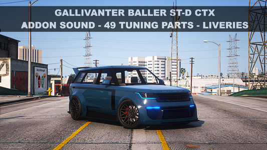 Gallivanter Baller ST-D CTX | Addon Sound | 49 Tuning Parts | Liveries | Vanilla Edit